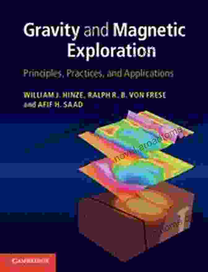 Advanced Topics In Gravity And Magnetic Exploration Gravity And Magnetic Exploration: Principles Practices And Applications