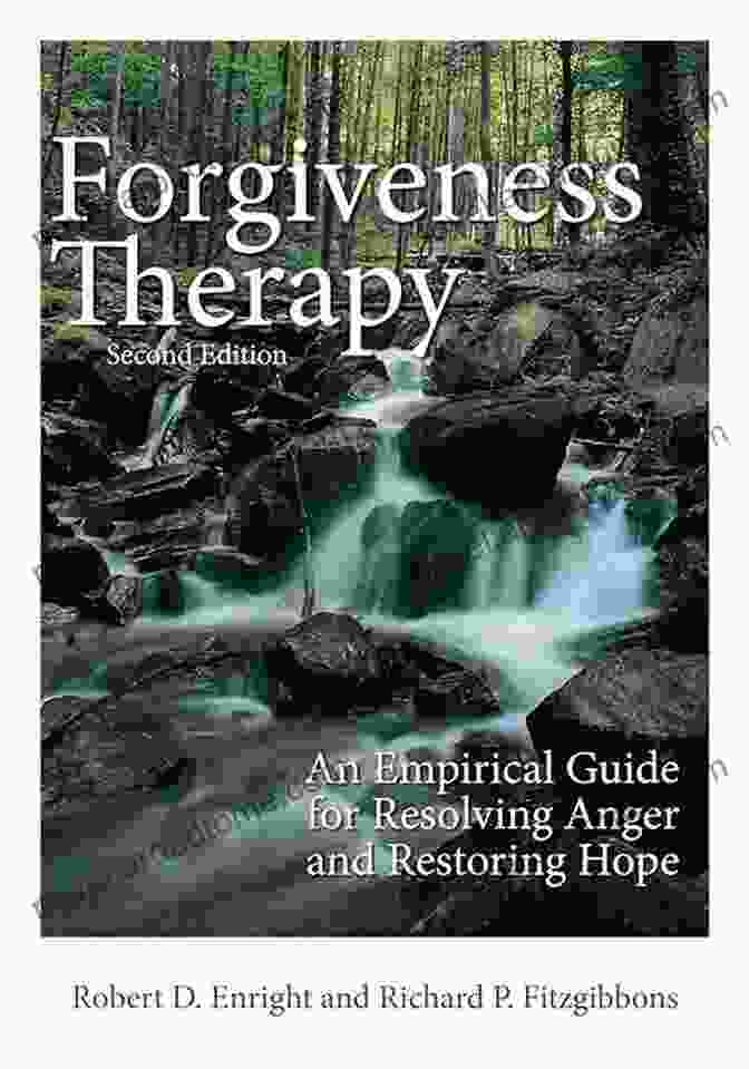 An Empirical Guide For Resolving Anger And Restoring Hope Book Cover Forgiveness Therapy: An Empirical Guide For Resolving Anger And Restoring Hope