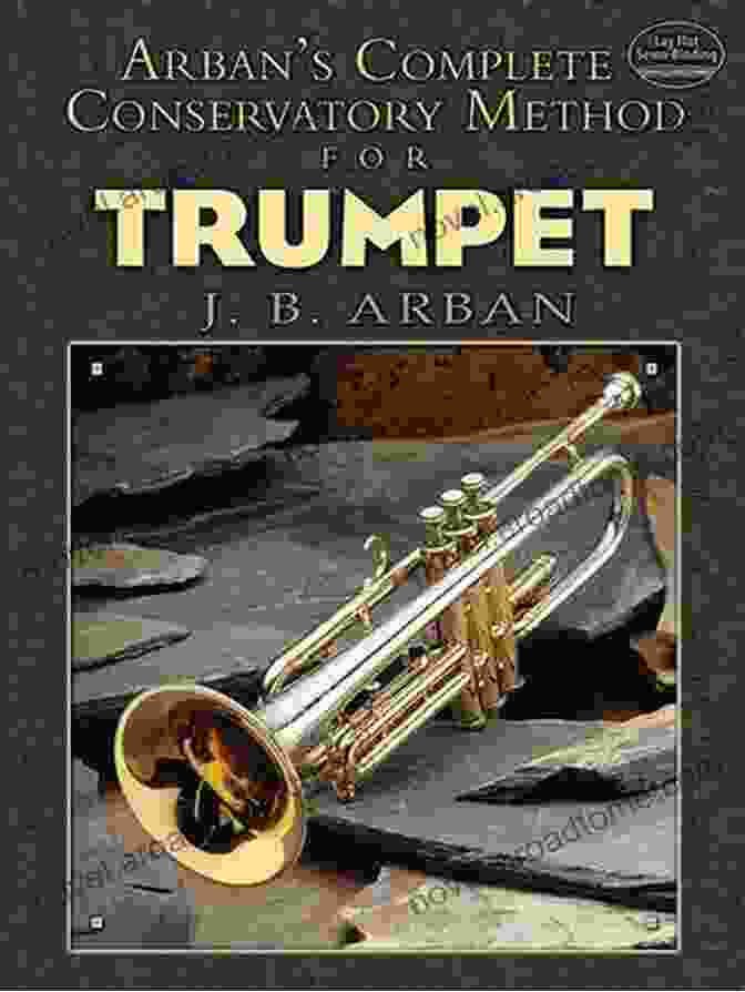 Arban Complete Conservatory Method For Trumpet Dover On Music Arban S Complete Conservatory Method For Trumpet (Dover On Music: Instruction)