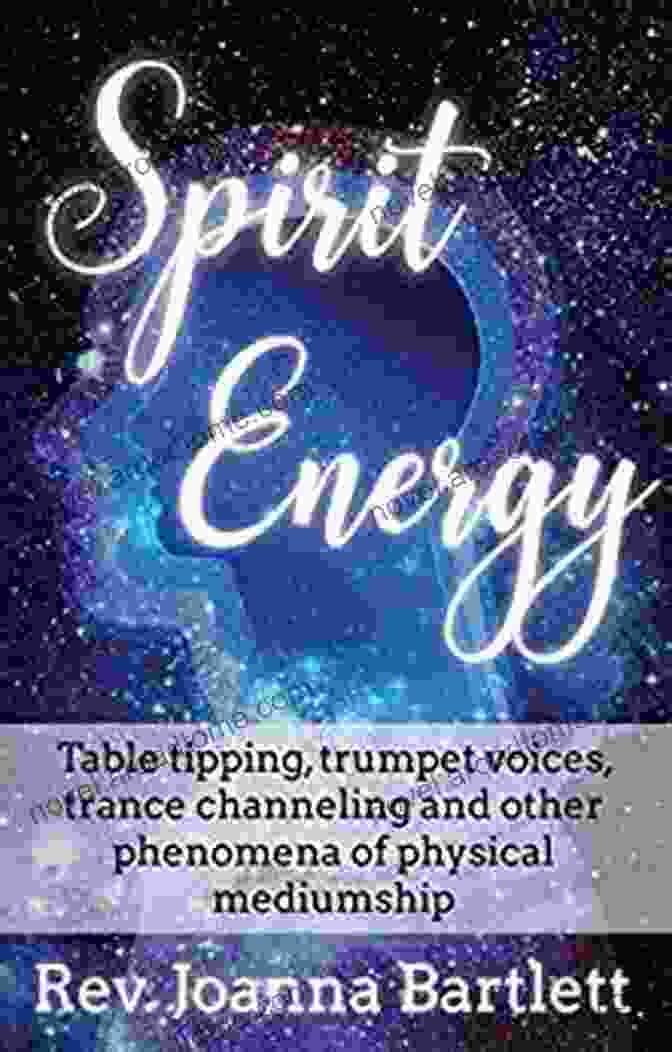 [Author's Name] Spirit Energy: Table Tipping Trumpet Voices Trance Channeling And Other Phenomena Of Physical Mediumship