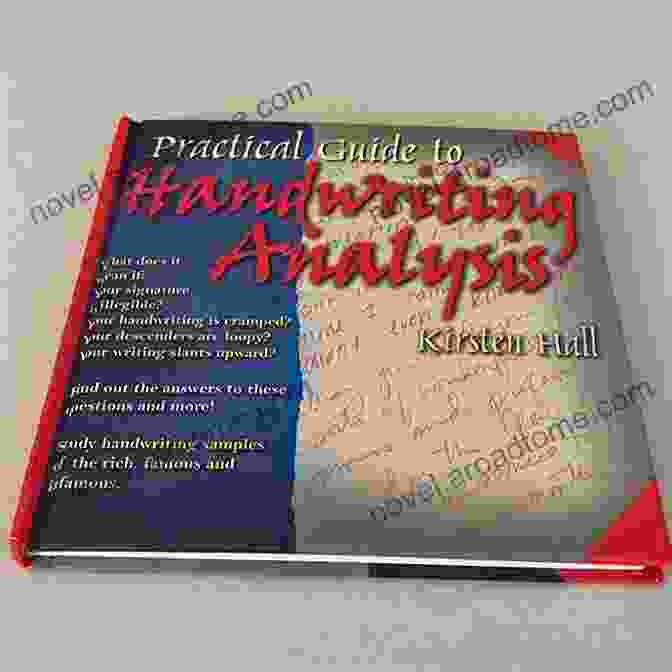 Beginner To Graphology: The Ultimate Guide To Handwriting Analysis The Write Stuff Volume I: A Beginner S To Graphology