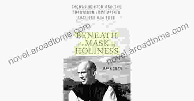 Beneath The Mask Of Holiness Book Cover, With A Black Mask Covering The Face Of A Saintly Figure Beneath The Mask Of Holiness: Thomas Merton And The Forbidden Love Affair That Set Him Free