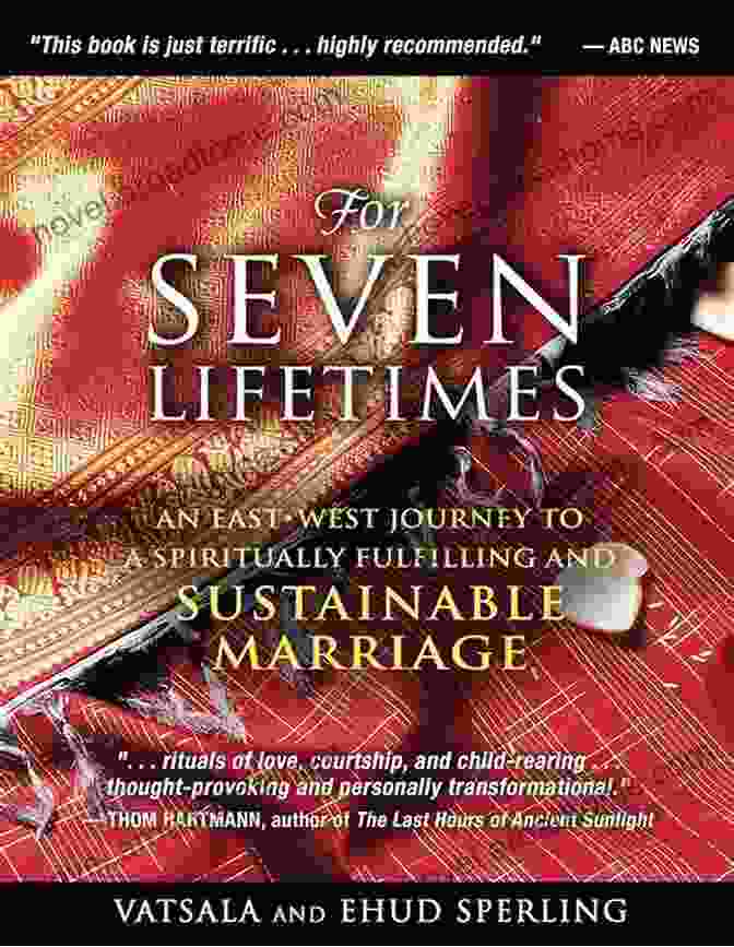 Book Cover: An East West Journey To Spiritually Fulfilling And Sustainable Marriage For Seven Lifetimes: An East West Journey To A Spiritually Fulfilling And Sustainable Marriage