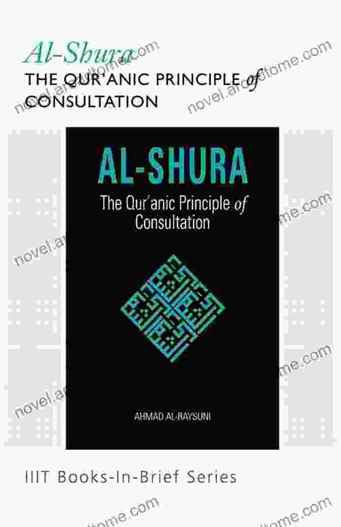 Book Cover For 'Al Shura: The Qur'anic Principle Of Consultation' Al Shura: The Qur Anic Principle Of Consultation