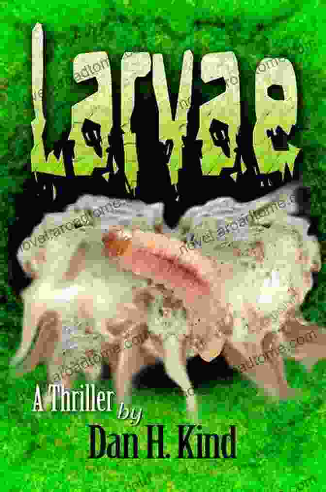 Book Cover Of 'Larva: The Of Transformation' LARVA: The Of Transformation