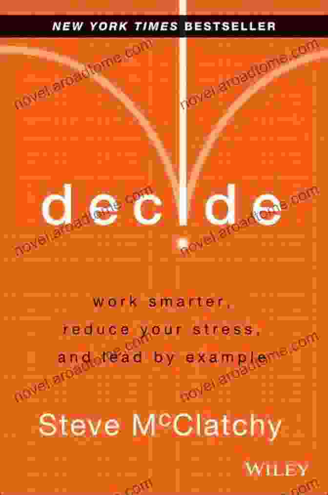 Book Cover Of Work Smarter Reduce Your Stress And Lead By Example Decide: Work Smarter Reduce Your Stress And Lead By Example