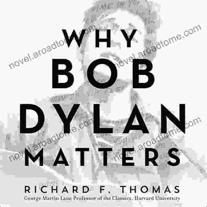 Book Cover: Why Bob Dylan Matters By Richard Thomas Why Bob Dylan Matters Richard F Thomas