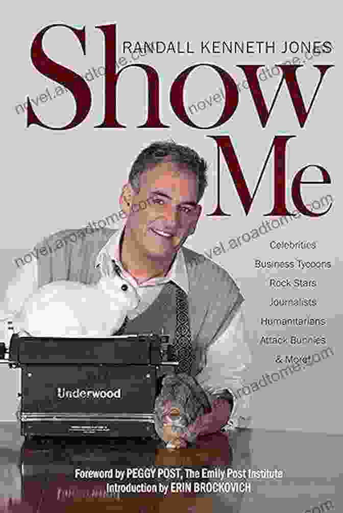 Celebrities, Business Tycoons, Rock Stars, Journalists, And Humanitarians Come Together In This Captivating Book To Share Their Inspiring Stories Of Courage, Ambition, And Success. Show Me: Celebrities Business Tycoons Rock Stars Journalists Humanitarians Attack Bunnies More