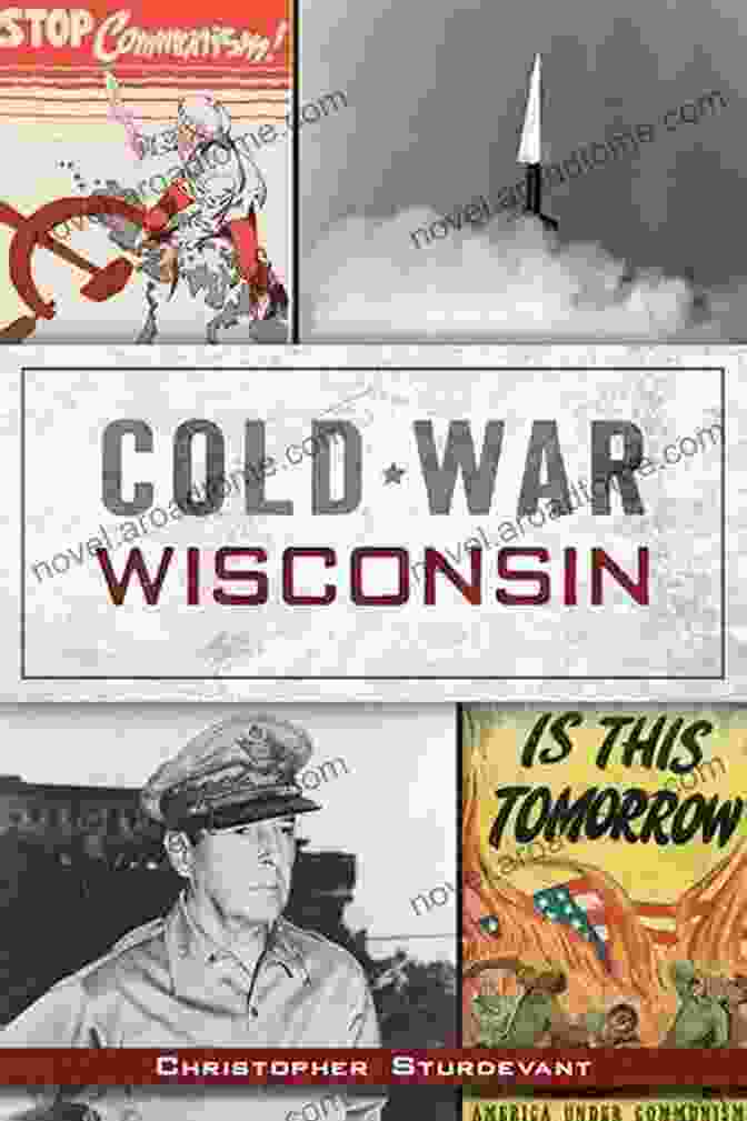 Cover Of Cold War Wisconsin By David Young, Featuring An Image Of A Mushroom Cloud Over A Rural Landscape Cold War Wisconsin S David Young