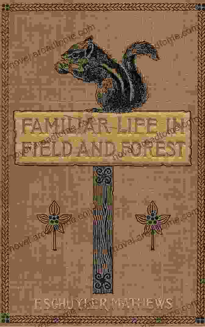 Cover Of Familiar Life In The Field And Forest, Featuring A Detailed Illustration Of A Forest Scene With Animals And Birds Familiar Life In The Field And Forest: Illustrated 1898