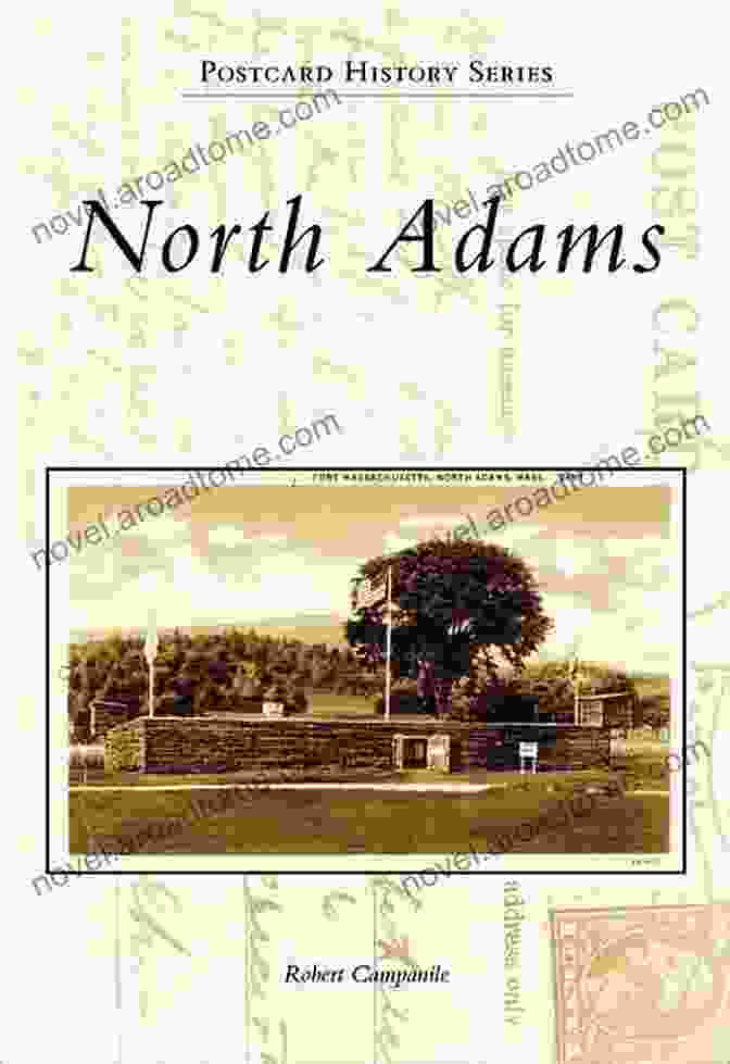 Cover Of The Book 'North Adams' By Robert Campanile North Adams Robert Campanile