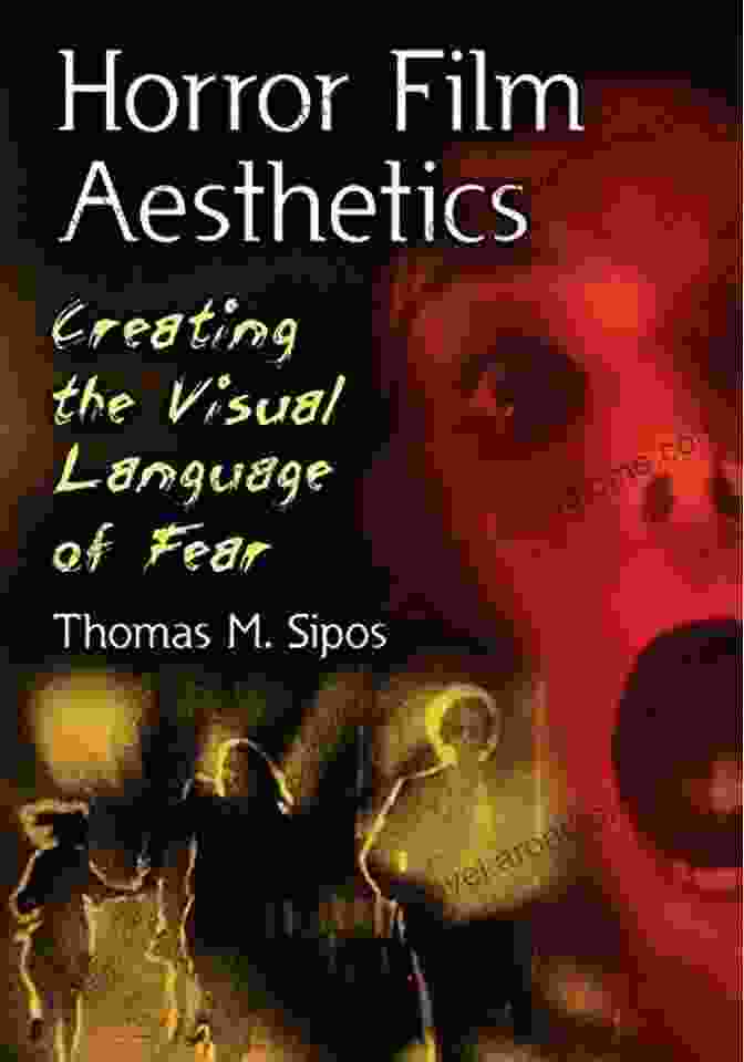 Creating The Visual Language Of Fear Book Cover Horror Film Aesthetics: Creating The Visual Language Of Fear