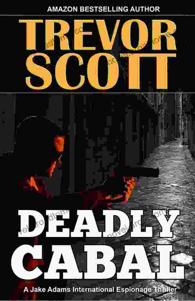 Deadly Cabal Book Cover Deadly Cabal (A Jake Adams International Espionage Thriller 18)