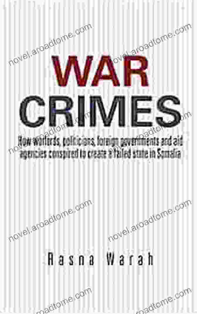 Devastation In Afghanistan War Crimes: How Warlords Politicians Foreign Governments And Aid Agencies Conspired To Create A Failed State In Somalia