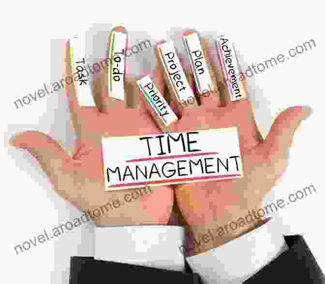 Effective Time Management Ensures That You Prioritize Tasks And Allocate Time Wisely. 17 Rules To Get High Score : Academic Essay Writing/IELTS/TOEFL (Beginner S Guide To High Score)