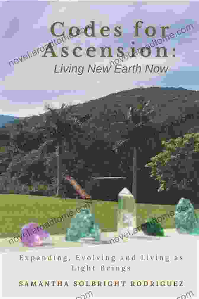 Expanding, Evolving, And Living As Light Beings Book Cover Codes For Ascension: Living New Earth Now: Expanding Evolving And Living As Light Beings