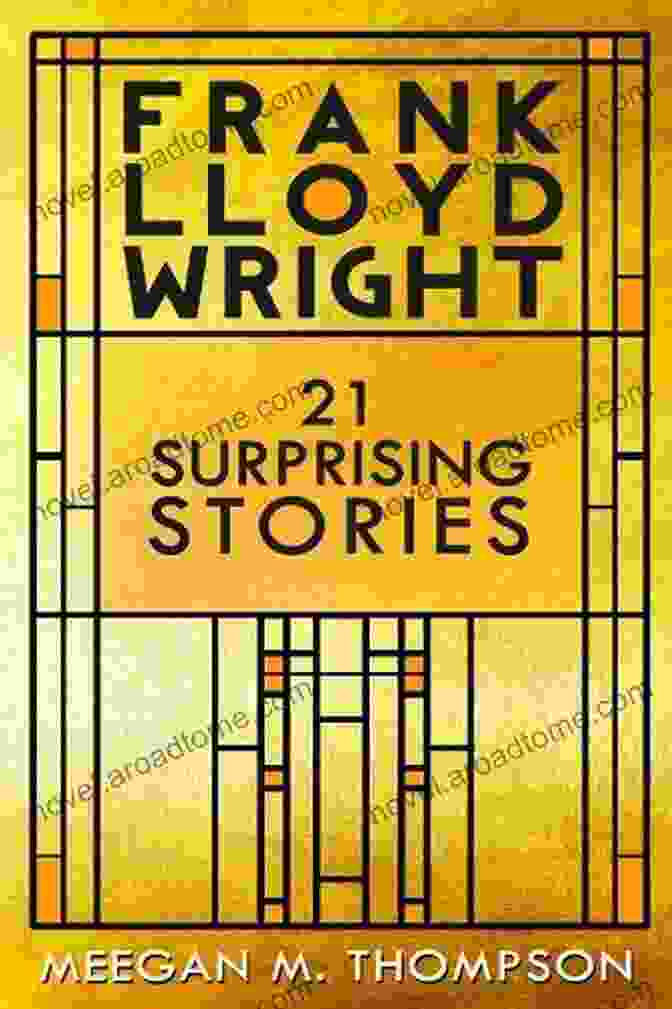 Frank Lloyd Wright 21 Surprising Stories Book Cover Frank Lloyd Wright: 21 Surprising Stories