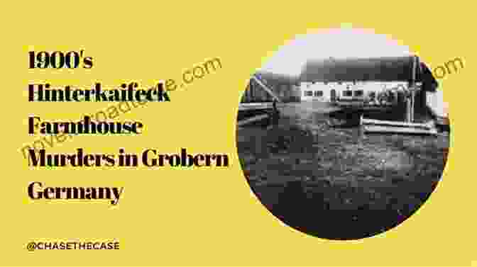 Hinterkaifeck Farmhouse Murder Most Vile Volume 13: 18 Shocking True Crime Murder Cases