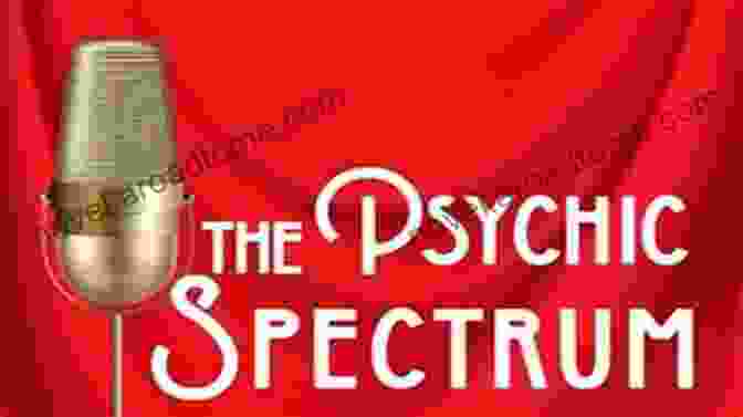 Illustration Of The Psychic Spectrum How To Become A Psychic Medium: A Step By Step Guide