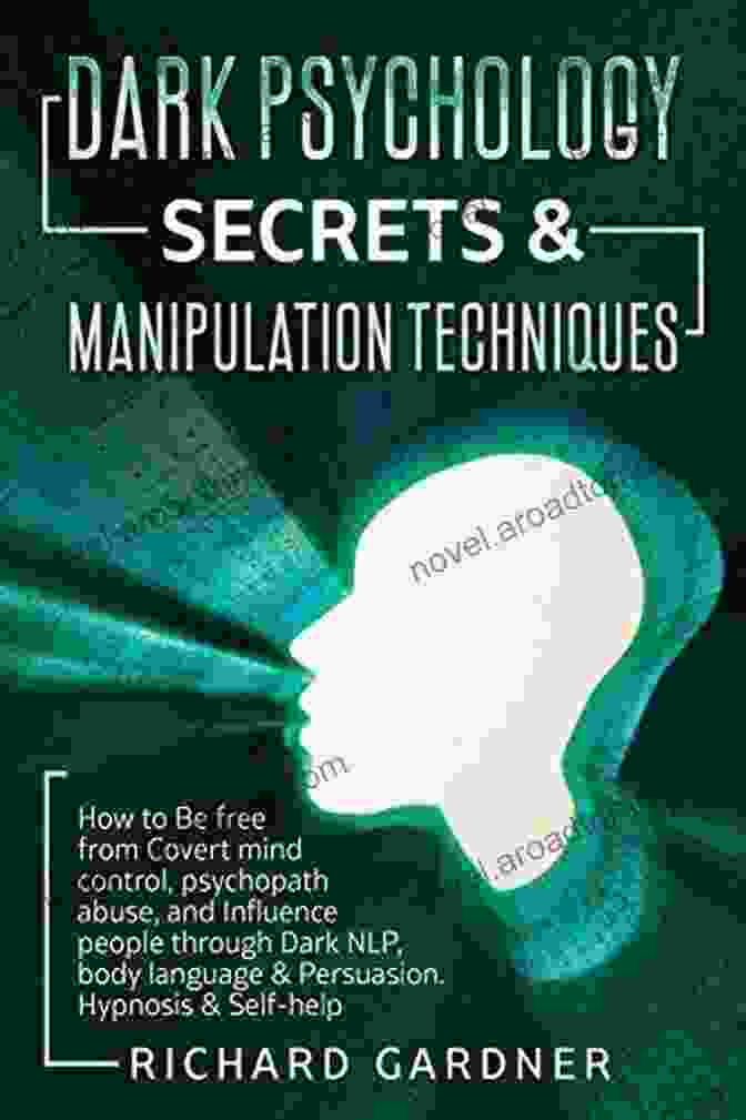 Image Depicting The Different Techniques Of Mind Control, Such As Covert Coercion, NLP, And Hypnotic Suggestion Manipulation Secrets: The Ultimate Guide To Learn Everything About Mind Control Manipulation And Dark Psychology Secrets