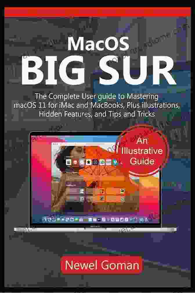 Image Of The Complete User Guide To Mastering Macos 11 For Imac And Macbooks Plus Book Cover MacOS BIG SUR: The Complete User Guide To Mastering MacOS 11 For IMac And MacBooks Plus Illustrations Hidden Features And Tips And Tricks