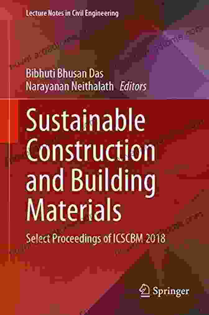 Innovative Infrastructure Advancements Sustainable Construction And Building Materials: Select Proceedings Of ICSCBM 2024 (Lecture Notes In Civil Engineering 25)