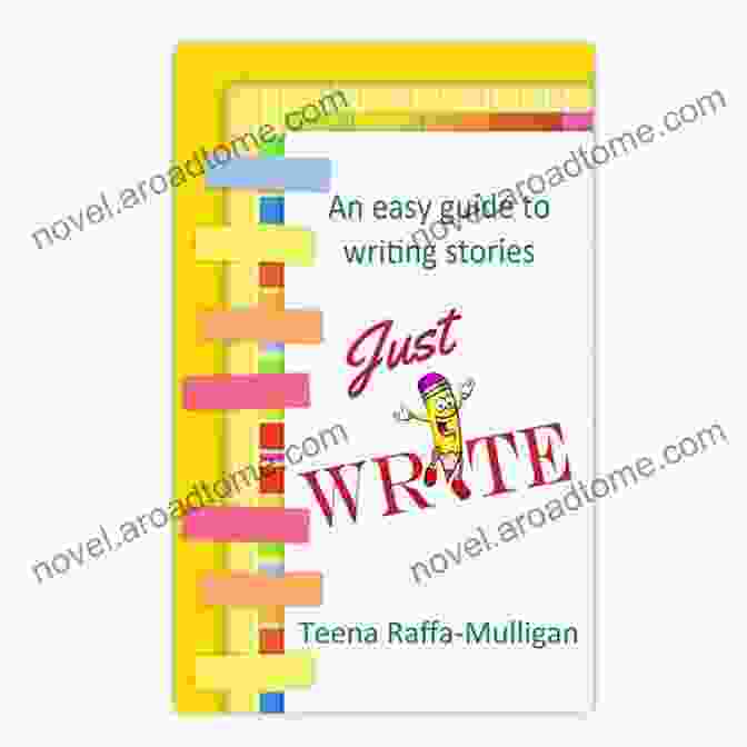 Just Write By Teena Raffa Mulligan, A Transformative Guide To Unlocking Writing Potential Just Write Teena Raffa Mulligan