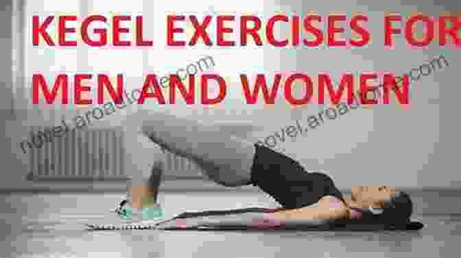 Kegel Exercises For Men And Women Strong Pelvic Floor Muscles: Kegel Exercise For Men And Women