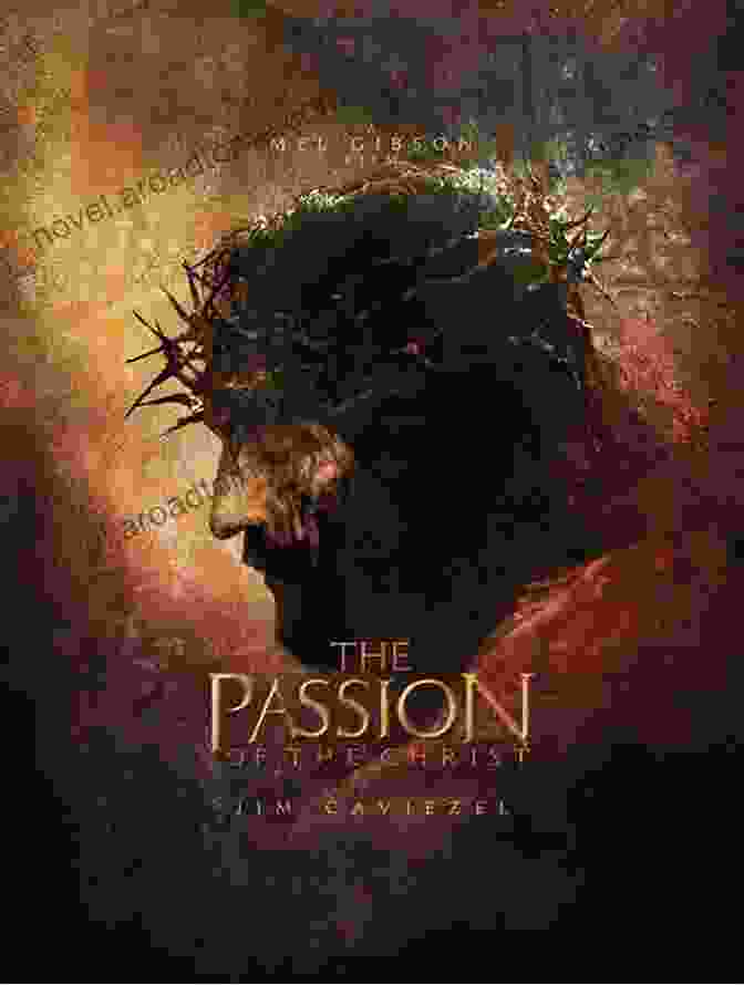 Movie Poster For The Passion Of The Christ Film Adaptation And Its Discontents: From Gone With The Wind To The Passion Of The Christ: From Gone With The Wind To The Passion Of The Christ