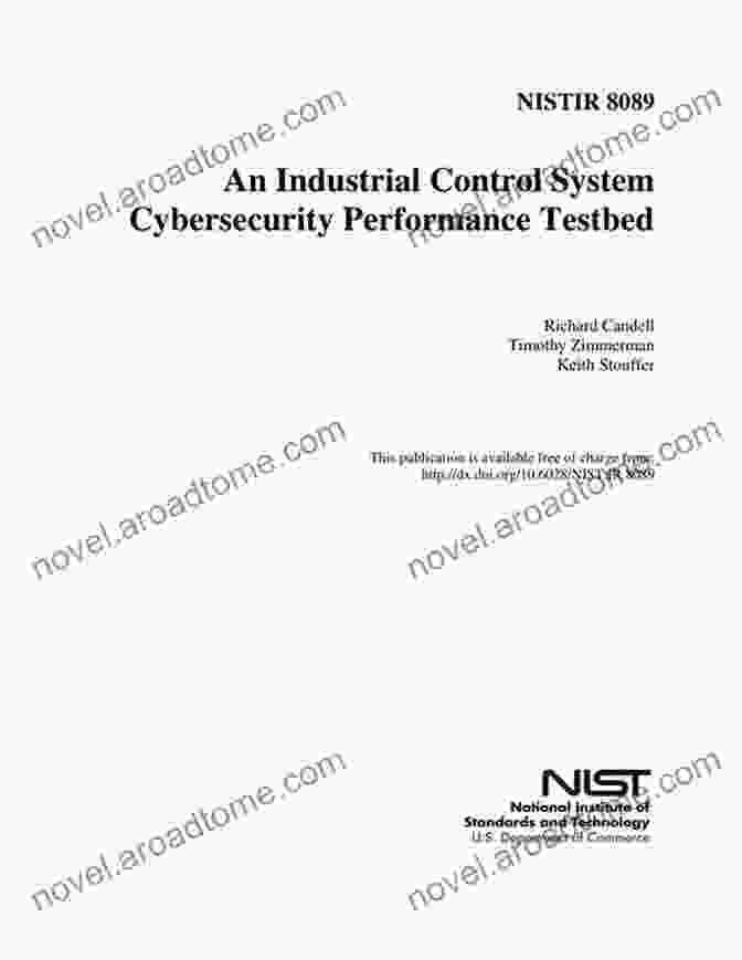 Nistir 8089 Testbed Architecture NISTIR 8089 An Industrial Control System Cybersecurity Performance Testbed: Nov 2024