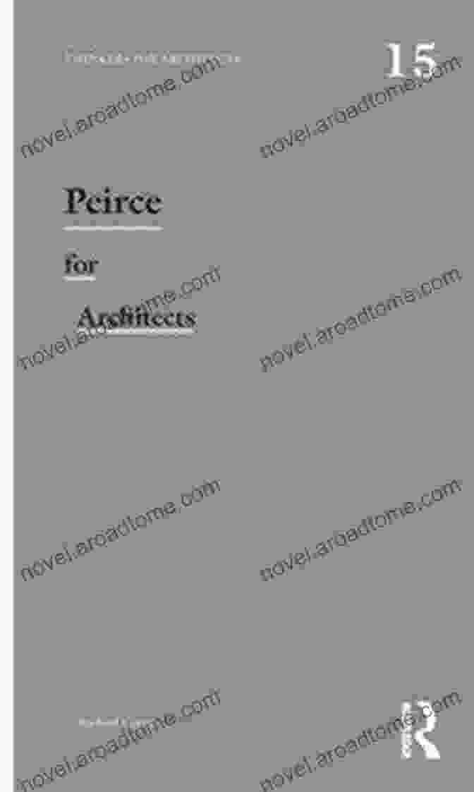 Peirce For Architects Book Cover Peirce For Architects (Thinkers For Architects 15)