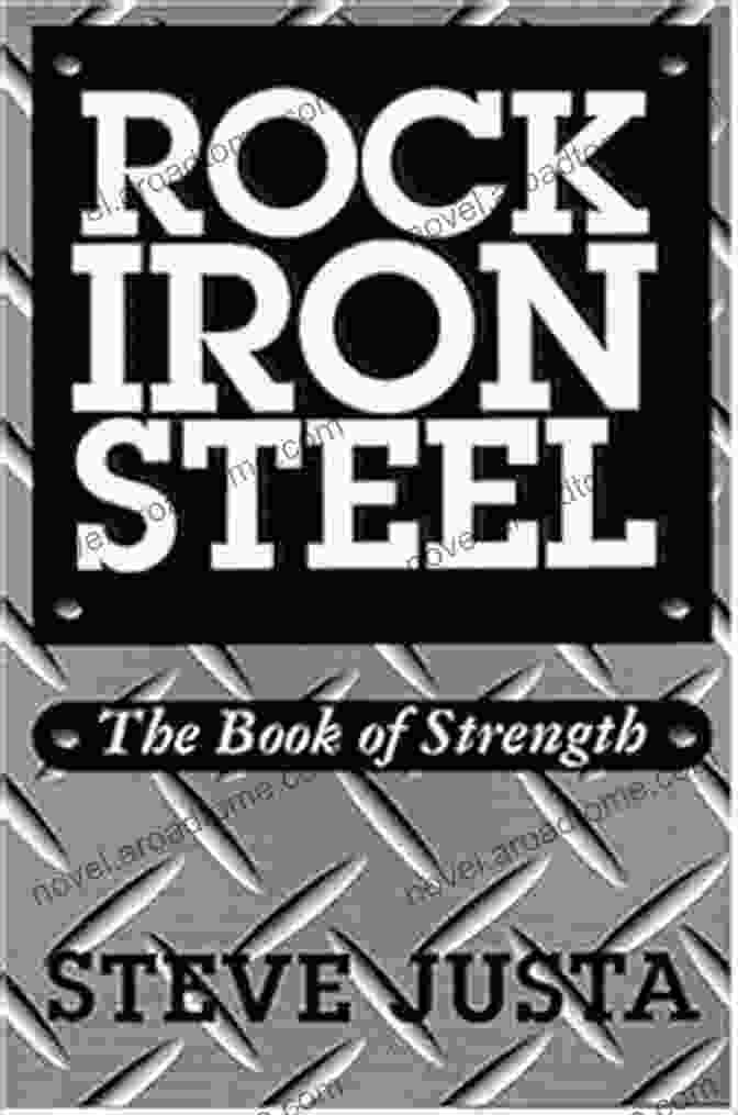 Rock, Iron, Steel Book Cover Rock Iron Steel: The Of Strength