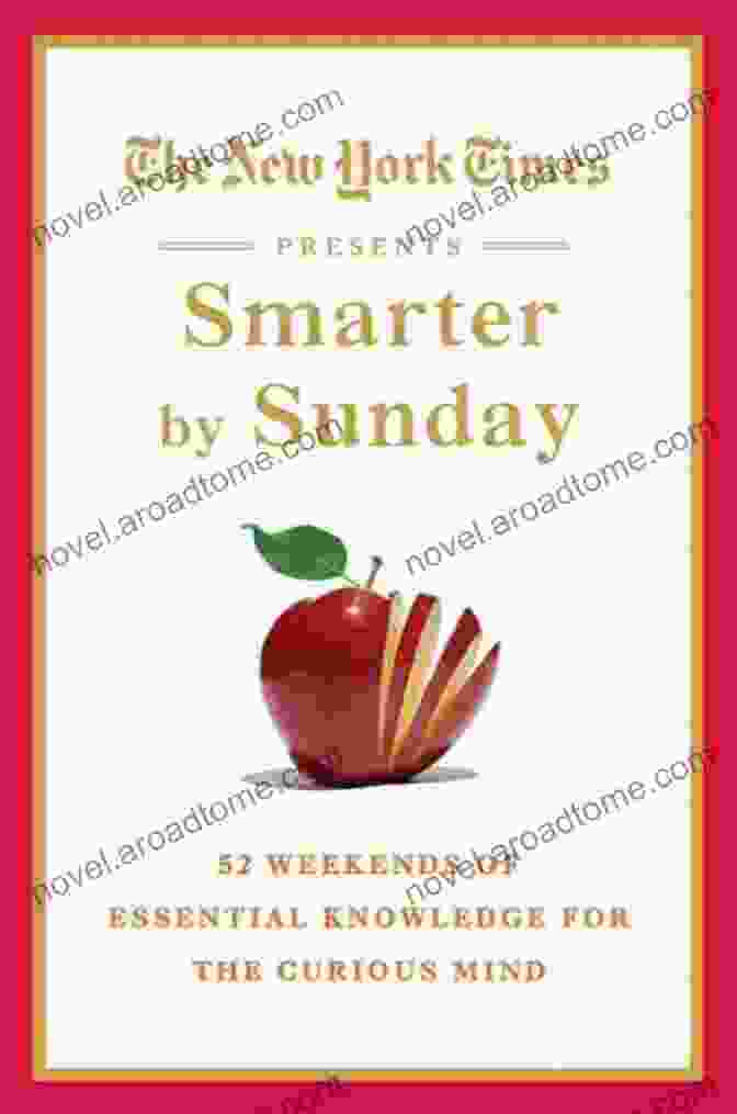 Smarter By Sunday Book Cover The New York Times Presents Smarter By Sunday: 52 Weekends Of Essential Knowledge For The Curious Mind