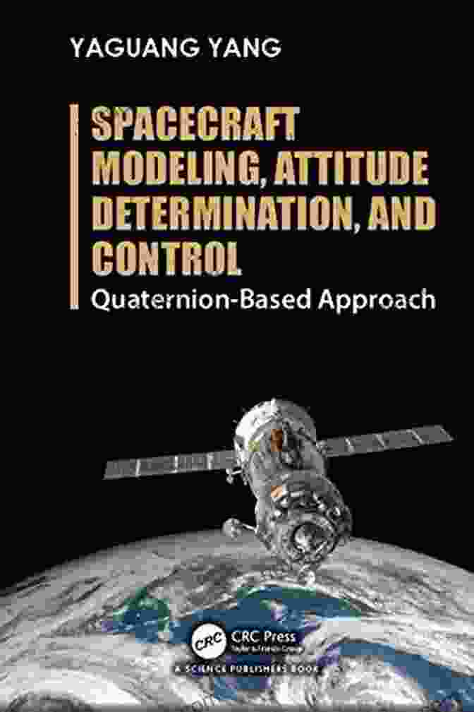 Spacecraft Modeling Attitude Determination And Control Book Cover Spacecraft Modeling Attitude Determination And Control: Quaternion Based Approach