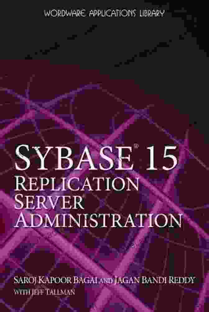 Sybase 15 Replication Server Administration Book Cover Sybase 15 0 Replication Server Administration Saroj Kapoor Bagai