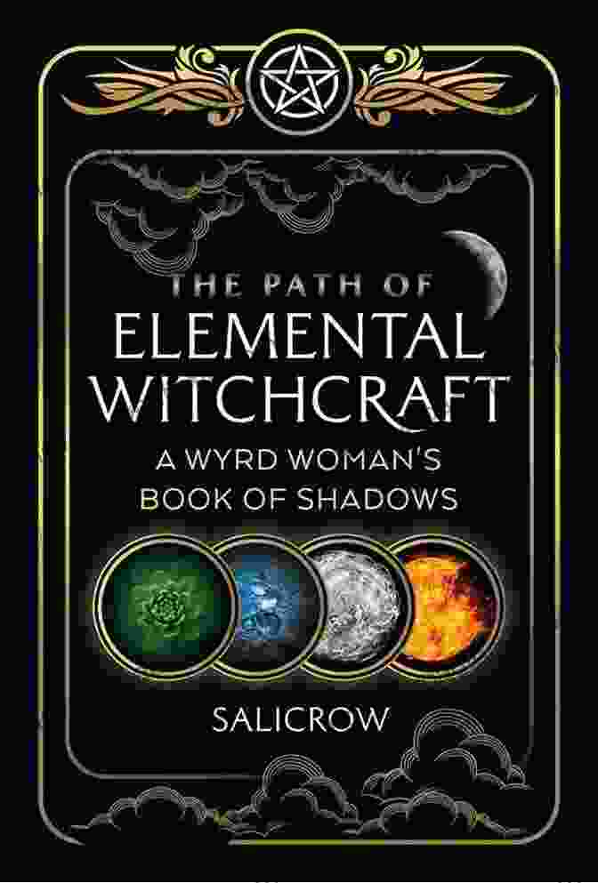 The Path Of Elemental Witchcraft Book Cover The Path Of Elemental Witchcraft: A Wyrd Woman S Of Shadows