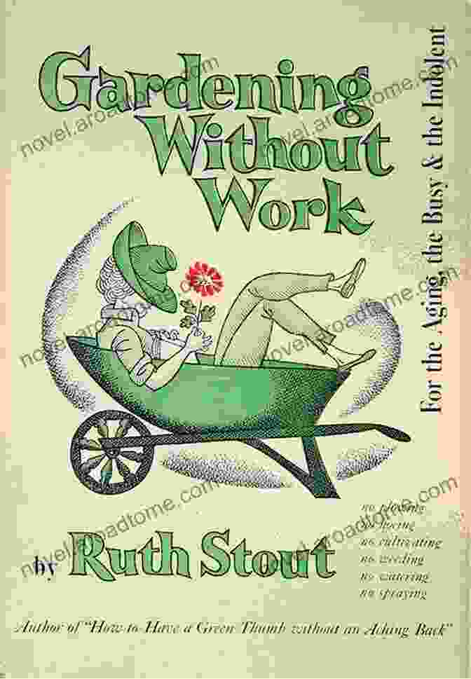 The Ruth Stout No Work Garden The Ruth Stout No Work Garden (Ruth Stout Classics)