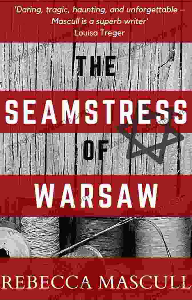 The Seamstress Of Warsaw Book Cover Featuring A Woman Holding A Needle And Thread, With A Backdrop Of The Warsaw Skyline The Seamstress Of Warsaw: A Tale Of Endurance And Loss Family And Blood Stories And Histories That Questions The Nature Of Who We Are And Where We Are Going When The Road Ahead Is Burning