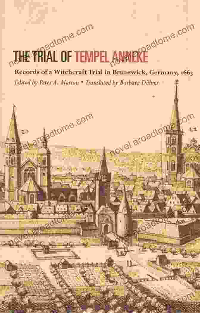 The Trial Of Tempel Anneke Book Cover The Trial Of Tempel Anneke: Records Of A Witchcraft Trial In Brunswick Germany 1663 Second Edition