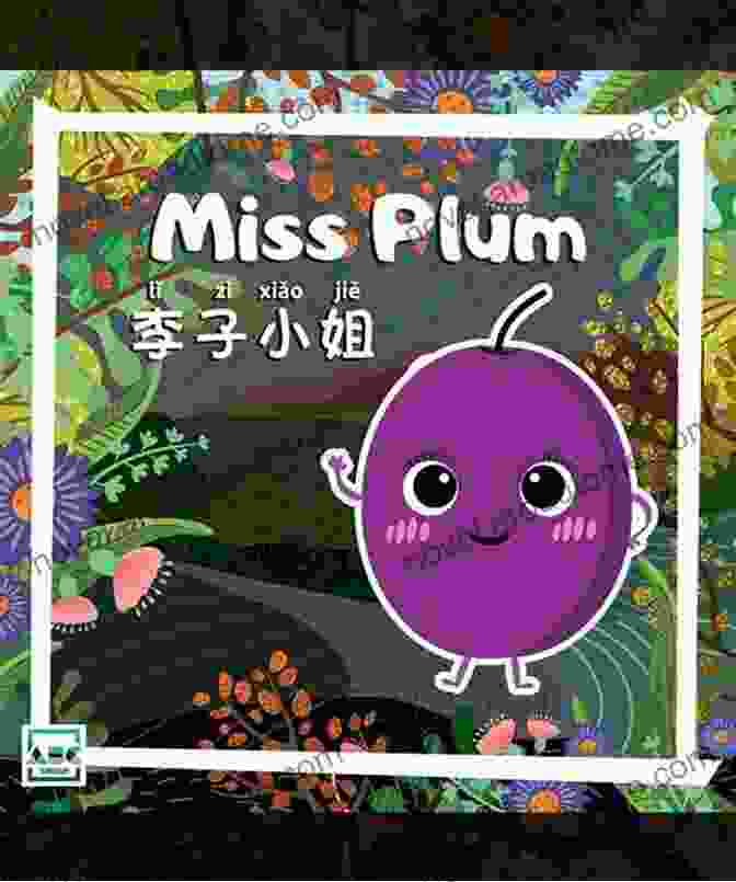 Vibrant And Whimsical Book Cover Of Miss Plum Miss Fruits, Featuring A Young Girl With A Basket Of Fruits And Surrounded By Colorful Birds And Flowers Miss Plum (Miss Fruits)