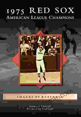 1975 Red Sox: American League Champions (Images Of Baseball)