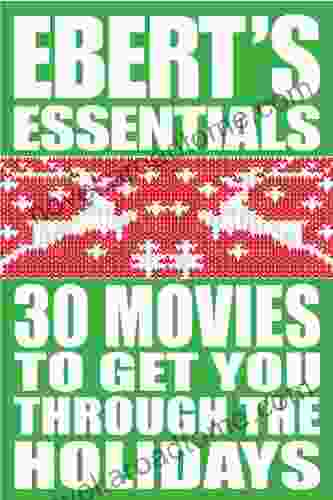 30 Movies to Get You Through the Holidays: Ebert s Essentials