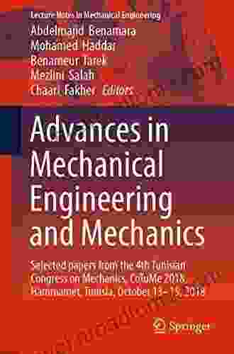 Advances In Mechanical Engineering And Mechanics: Selected Papers From The 4th Tunisian Congress On Mechanics CoTuMe 2024 Hammamet Tunisia October (Lecture Notes In Mechanical Engineering)