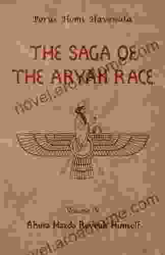 The Saga Of The Aryan Race Volume 4: Ahura Mazda Reveals Himself