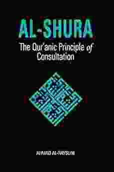 Al Shura: The Qur Anic Principle Of Consultation