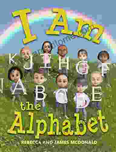 I Am The Alphabet: An ABC For Preschoolers And Kindergarteners (I Am Learning: Educational For Kids)