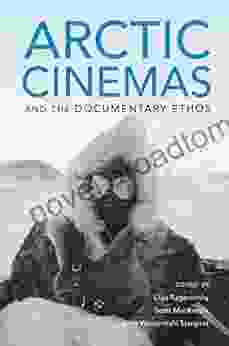 Arctic Cinemas And The Documentary Ethos