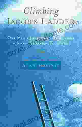 Climbing Jacob S Ladder: One Man S Journey To Rediscover A Jewish Spiritual Tradition