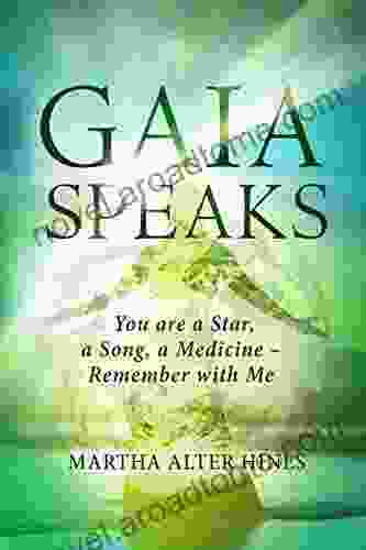 Gaia Speaks: You Are A Star A Song A Medicine Remember With Me (Living The One Light 2)
