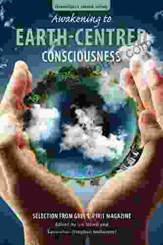 Awakening to Earth Centred Consciousness: Selection from GreenSpirit Magazine (GreenSpirit Series)